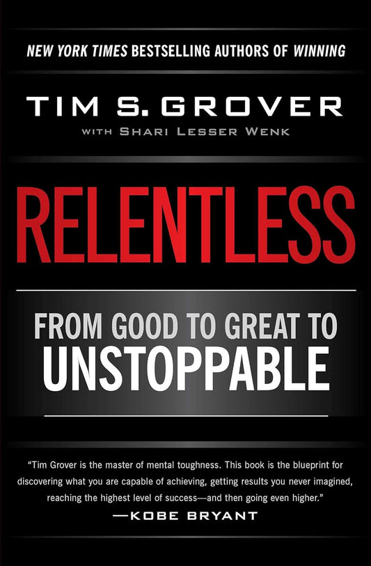 Relentless: from Good to Great to Unstoppable - Tim S. Grover - Paperback