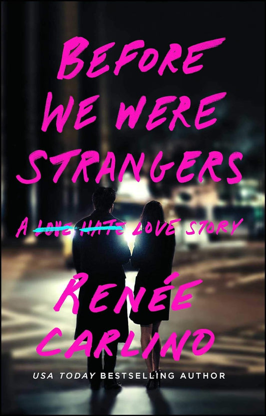 Before We Were Strangers: a Love Story - Renee Calind - Paperback