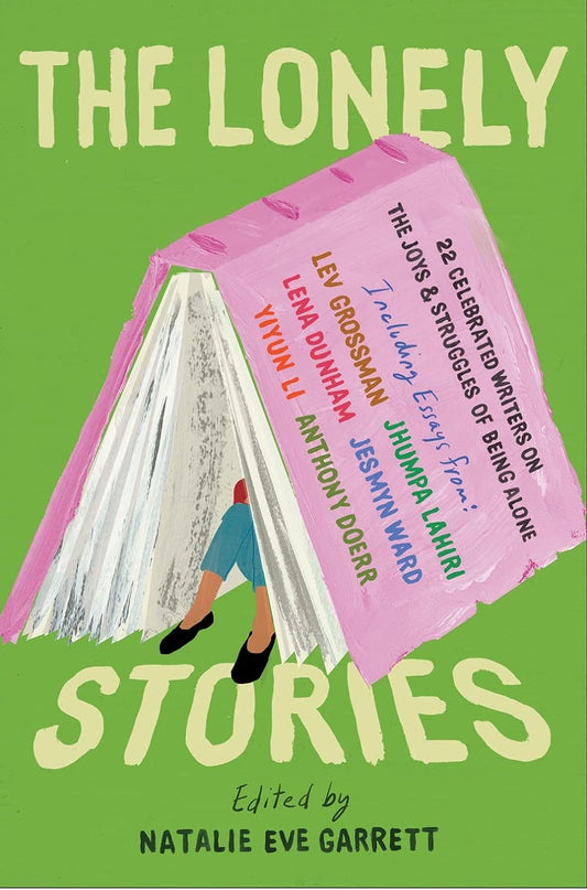 The Lonely Stories: 22 Celebrated Writers on the Joys & Struggles of Being Alone - Paperback